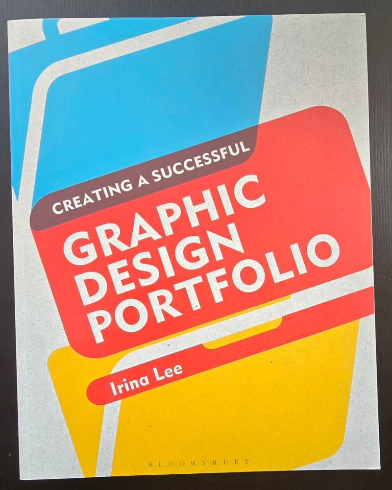 Creating a Successful Graphic Design Portfolio Book by Irina Lee