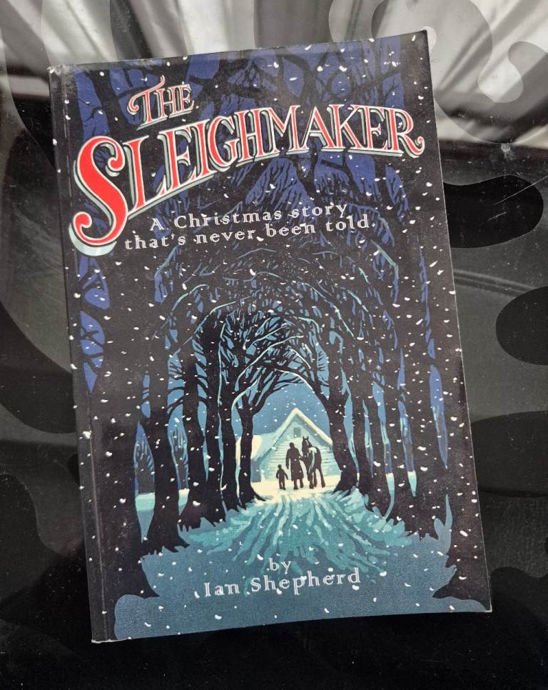The Sleighmaker : A Christmas Story That's Never Been Told by Ian Shepherd
