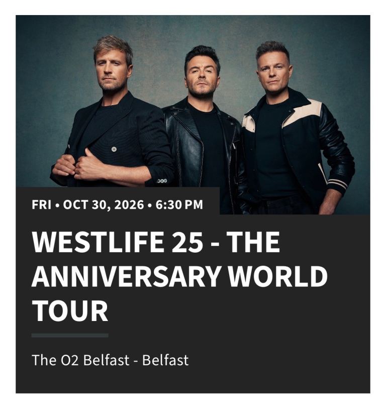 2 Westlife 25th Anniversary World Tour Tickets - The O2 Belfast