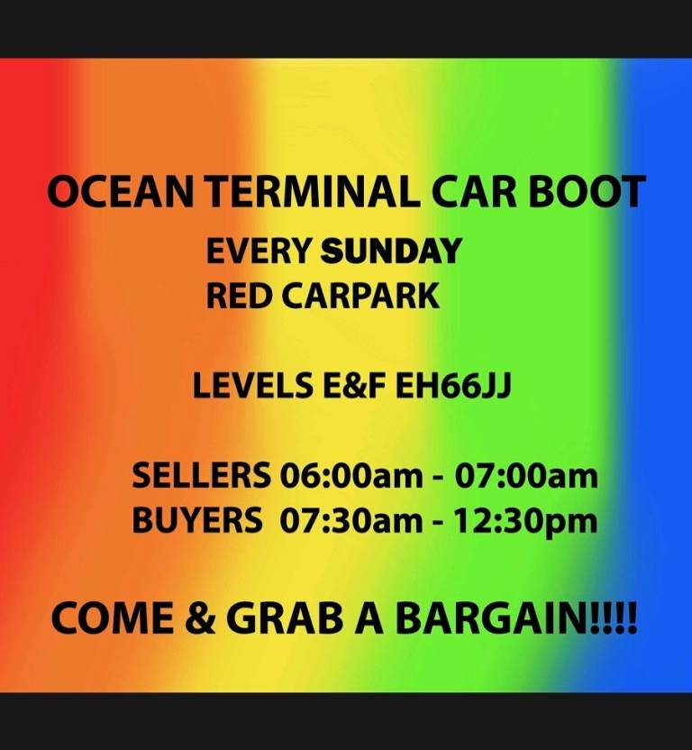 Car Boot Sale - Ocean Terminal - Every Sunday