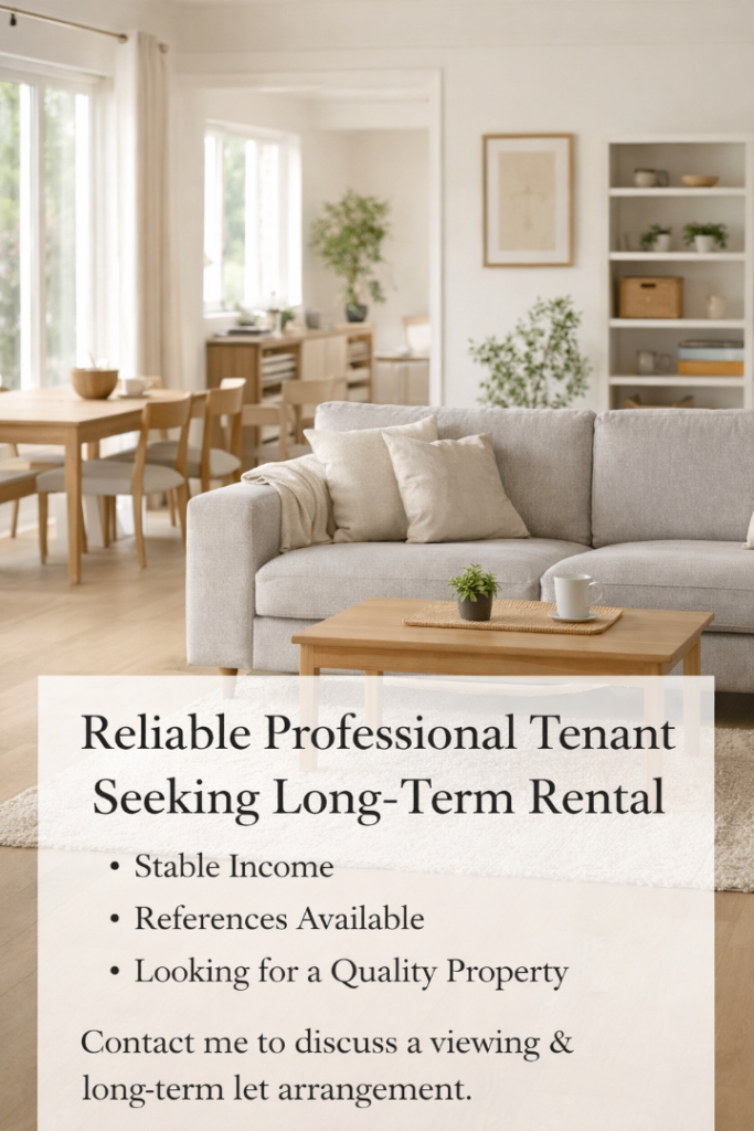 Reliable Professional Tenant Seeking 4+ Bed Property (Long-Term)