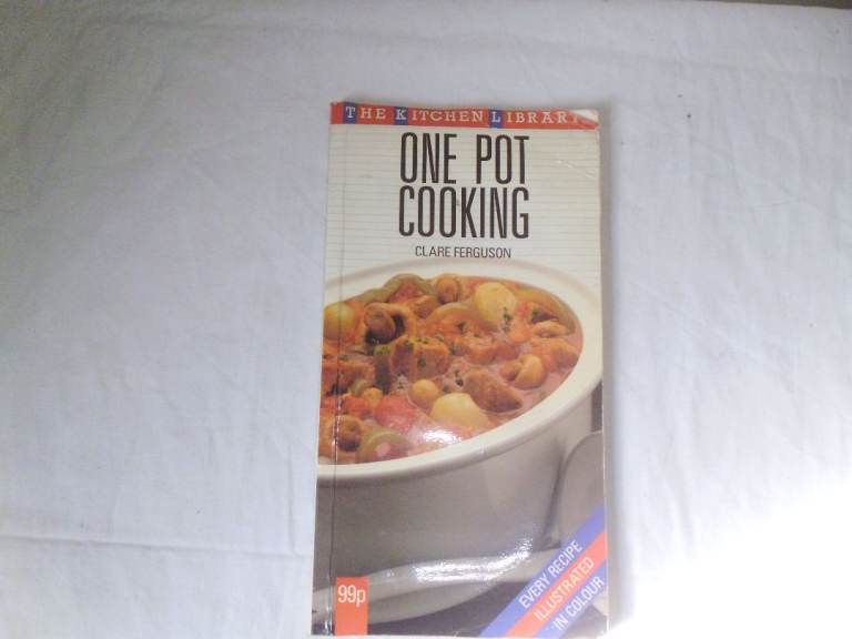COOKBOOK - ONE POT COOKING BY CLARE FERGUSON