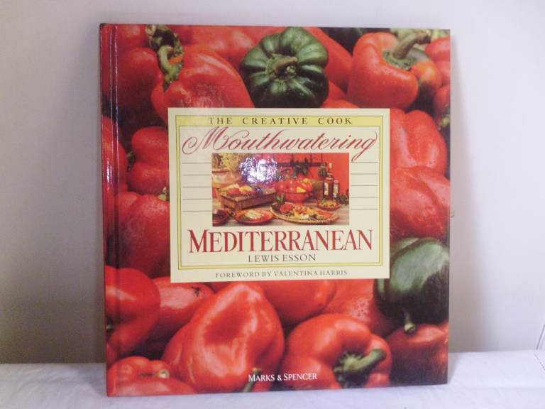 COOK BOOK - THE CREATIVE COOK MOUTHWATERING MEDITERRANEAN BY LEWIS ESSON