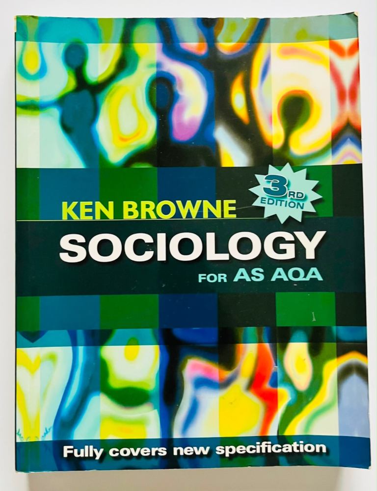Sociology for AS AQA (3rd Edition) Textbook (Ken Browne)