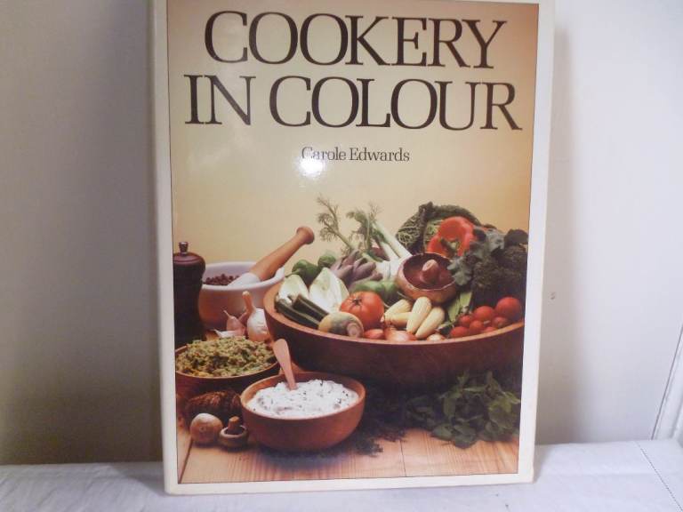 COOK BOOK - COOKERY IN COLOUR BY CAROLE EDWARDS