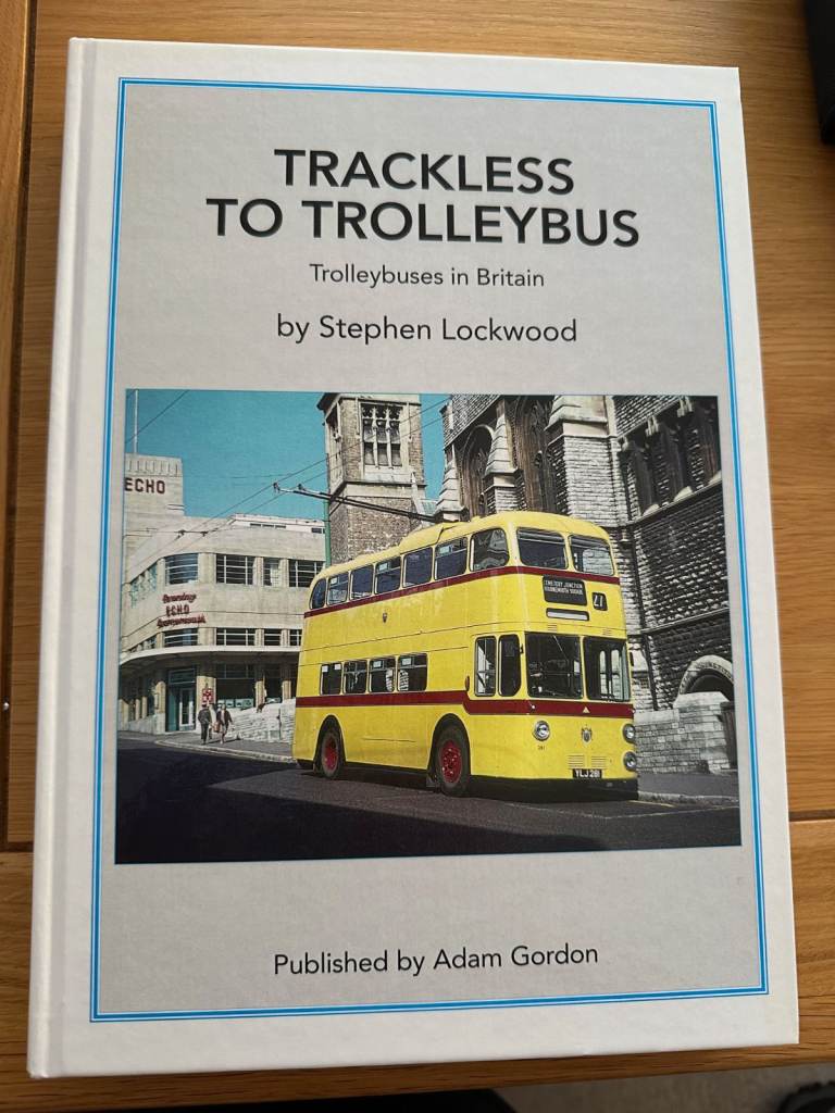 Trackless to Trolleybus - Trolleybuses in Britain - Stephen Lockwood