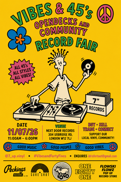 Vibes & 45”s Opendecks & Community Record Fair Nextdoor Records Shepherds Bush