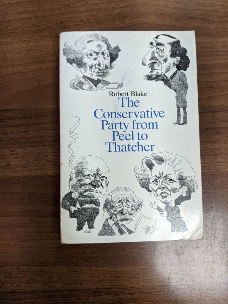The Conservative Party from Peel to Thatcher Book by Robert Blake