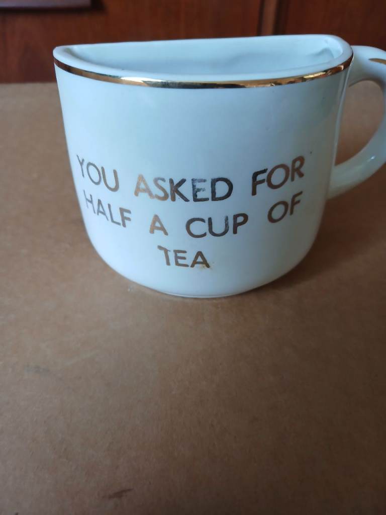 Novelty Half a Cup of Tea Mug – White with Gold Trim