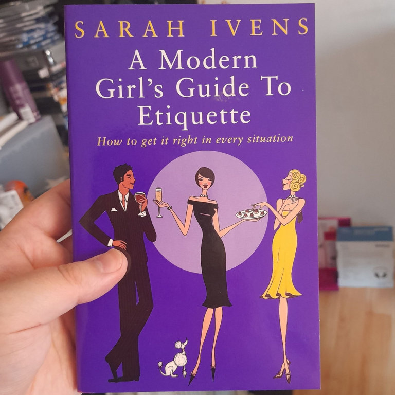 A Modern Girl's Guide To Etiquette [Book]