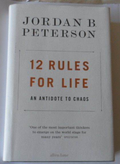 12 Rules for Life: An Antidote to Chaos Jordan Petterson  Hardback. Pub. 2018