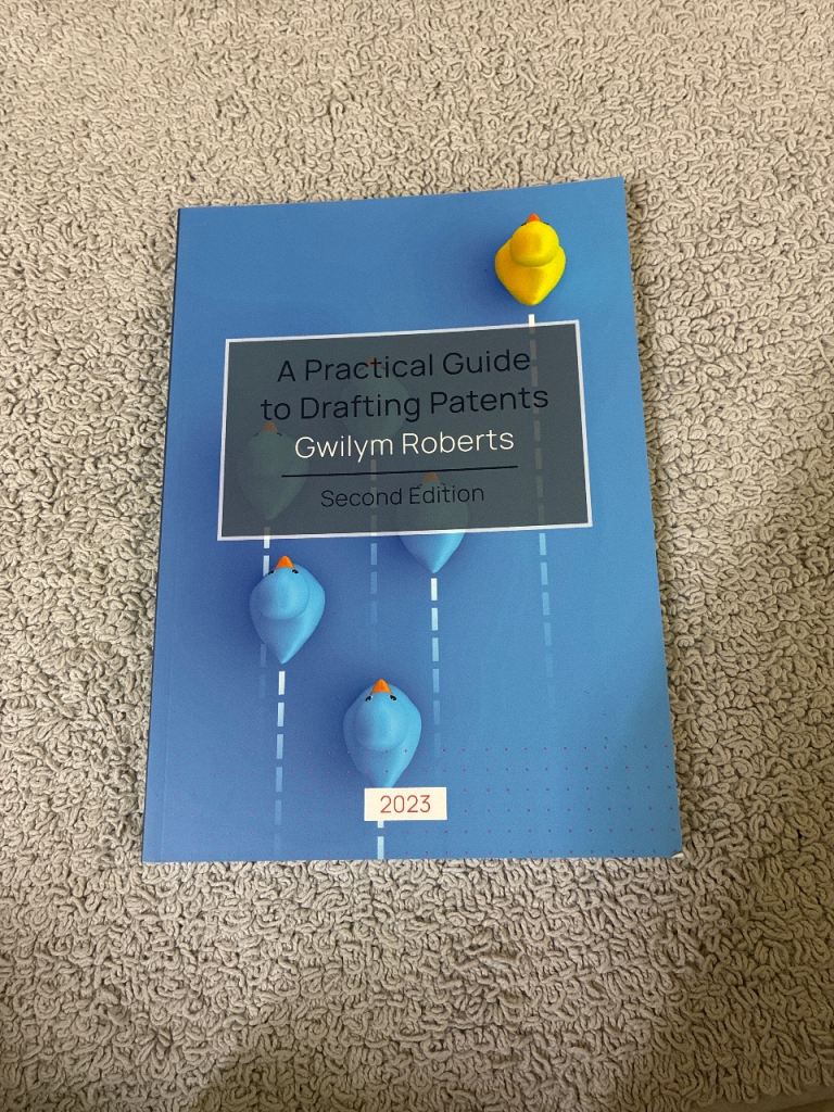 A Practical Guide to Drafting Patents - Gwilym Roberts, Second Edition 2023
