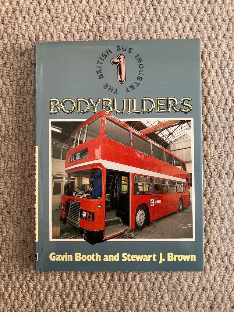 Bus Book: "British Bus Industry: Bodybuilders", by Gavin Booth & Stewart Brown. Very Good Condition