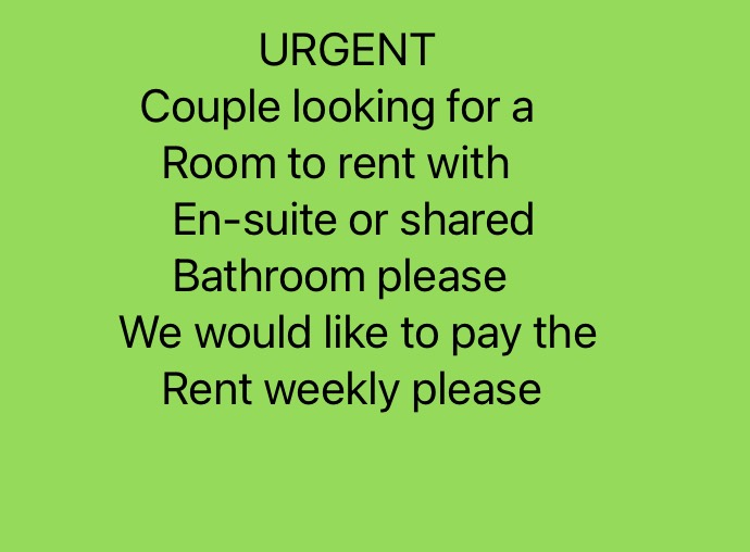 URGENT - Couple looking for a room to rent or a studio flat to rent please