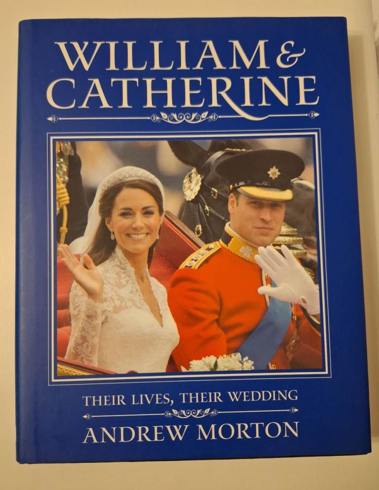 William and Catherine Their Lives, Their Wedding Book by Andrew Morton