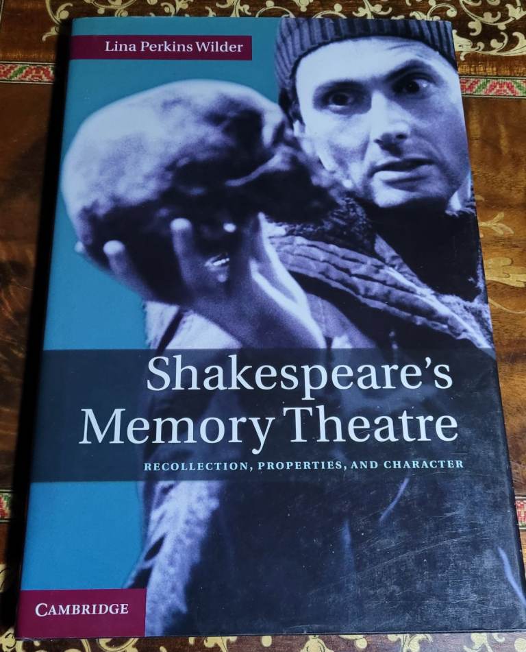 Shakespeare's Memory Theatre Recollection, Properties, and Character Wilder b14
