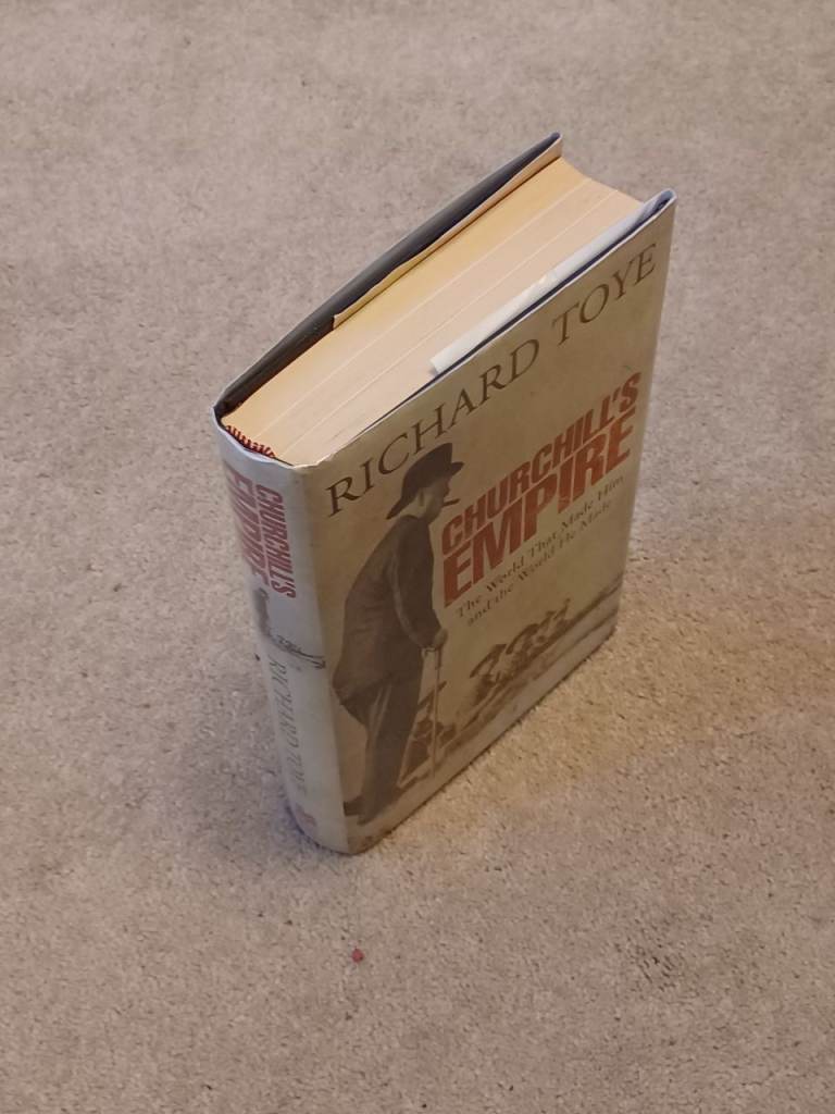 Churchill's Empire: The World that Made Him and the World He Made Him (Signed)