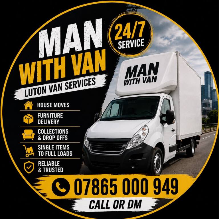 Man and Van / Removals - Reliable, Professional and Affordable - Call Now!