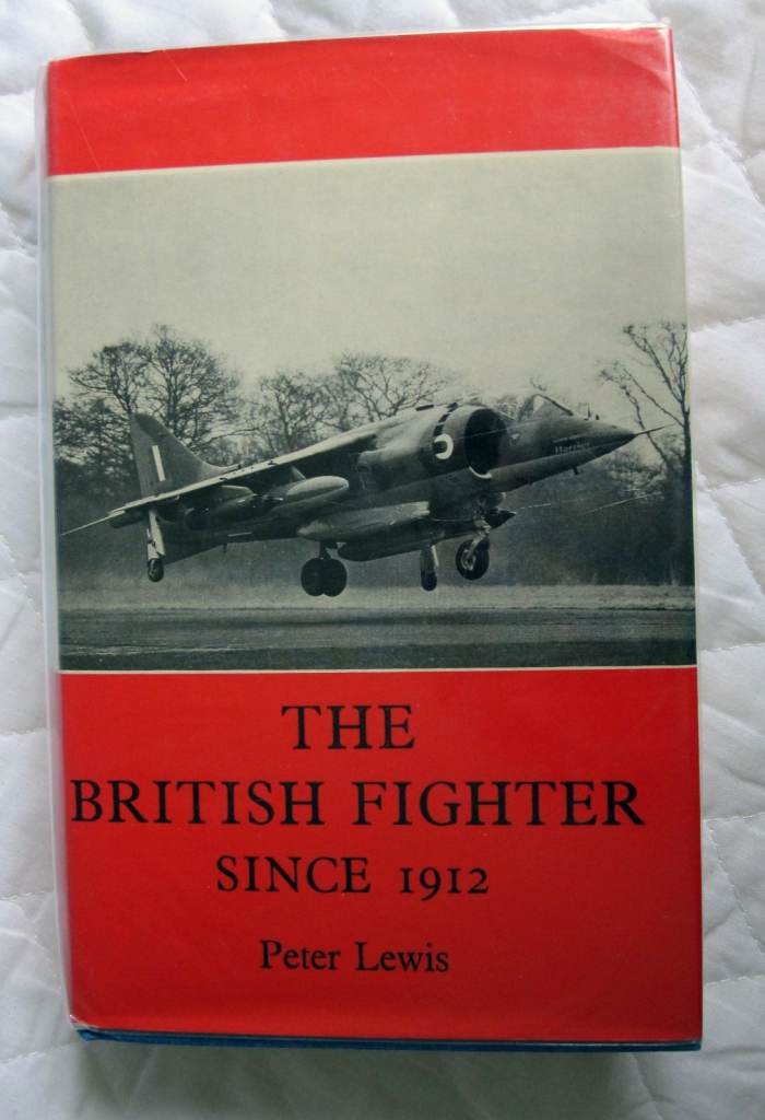 THE BRITISH FIGHTER SINCE 1912 by Peter Lewis