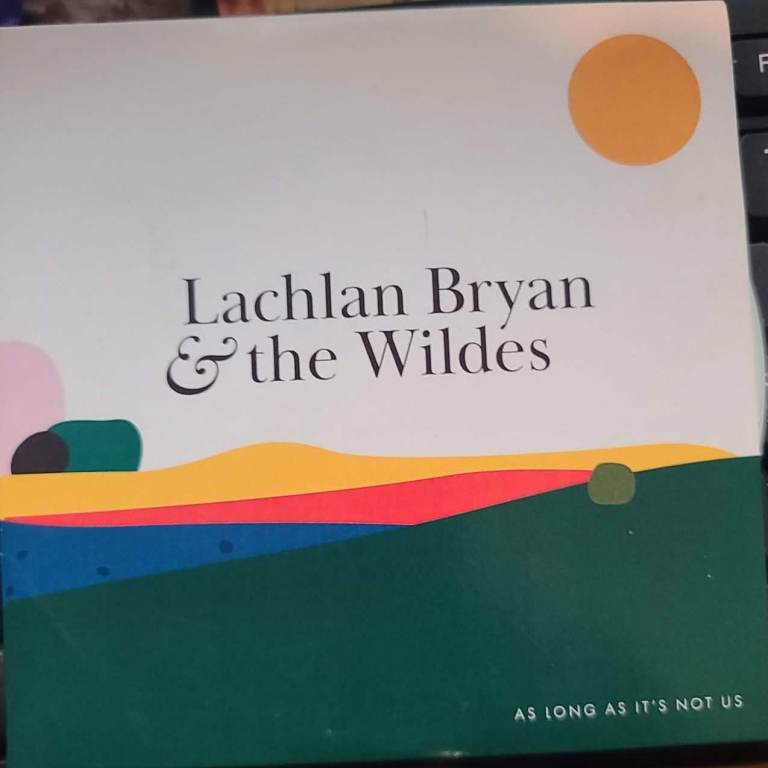Lachlan Bryan & the Wildes CD - As Long As It's Not Us