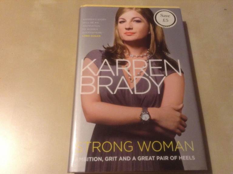 Share Strong Woman : Ambition, Grit and a Great Pair of Heels by Karren Brady.