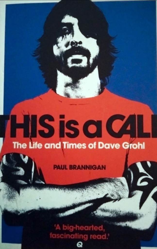 This Is a Call - The Life and Times of Dave Grohl