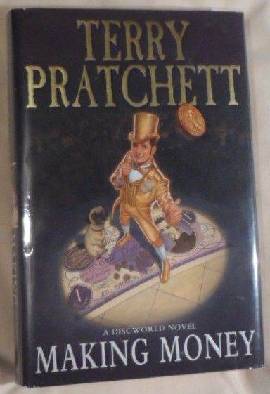 Terry Pratchett. Making Money. 1st. Edition.  Hardback. Pub 2007