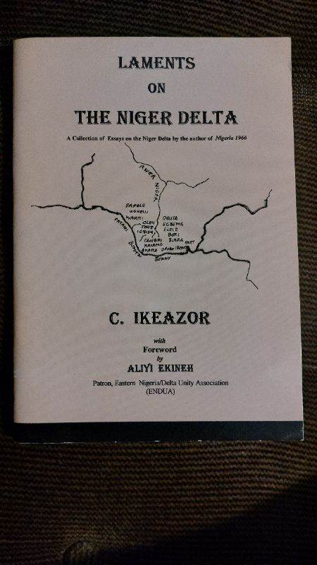 LAMENTS ON THE NIGER DELTA: A Collection of Essays by.... (C. Ikeazor) VGC