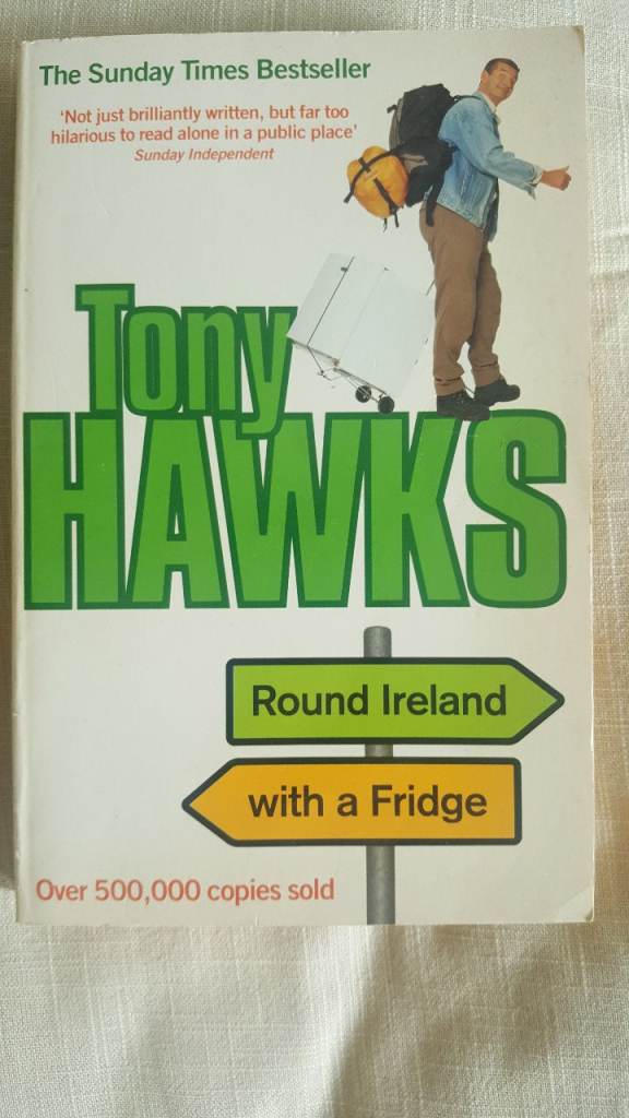 Book - round Ireland with a fridge by Tony Hawks.