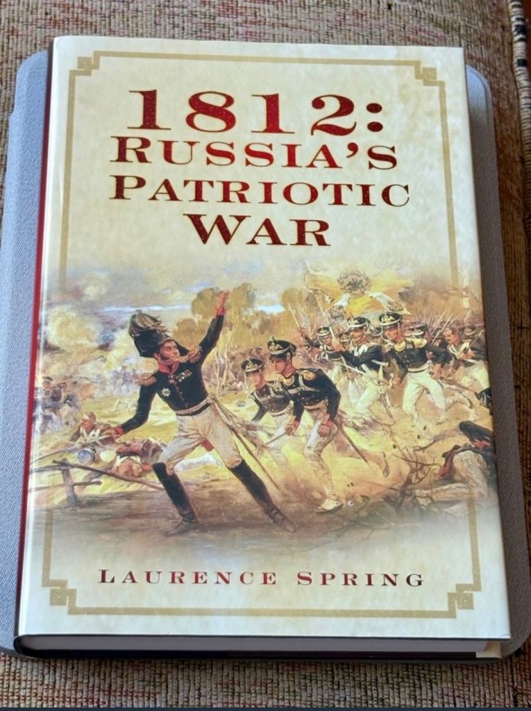 1812: Russia's Patriotic War by Laurence Spring – As Good As New