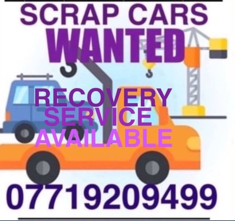 SCRAP CARS , JEEPS , VANS , MOT FAILURES & NON RUNNERS WANTED   