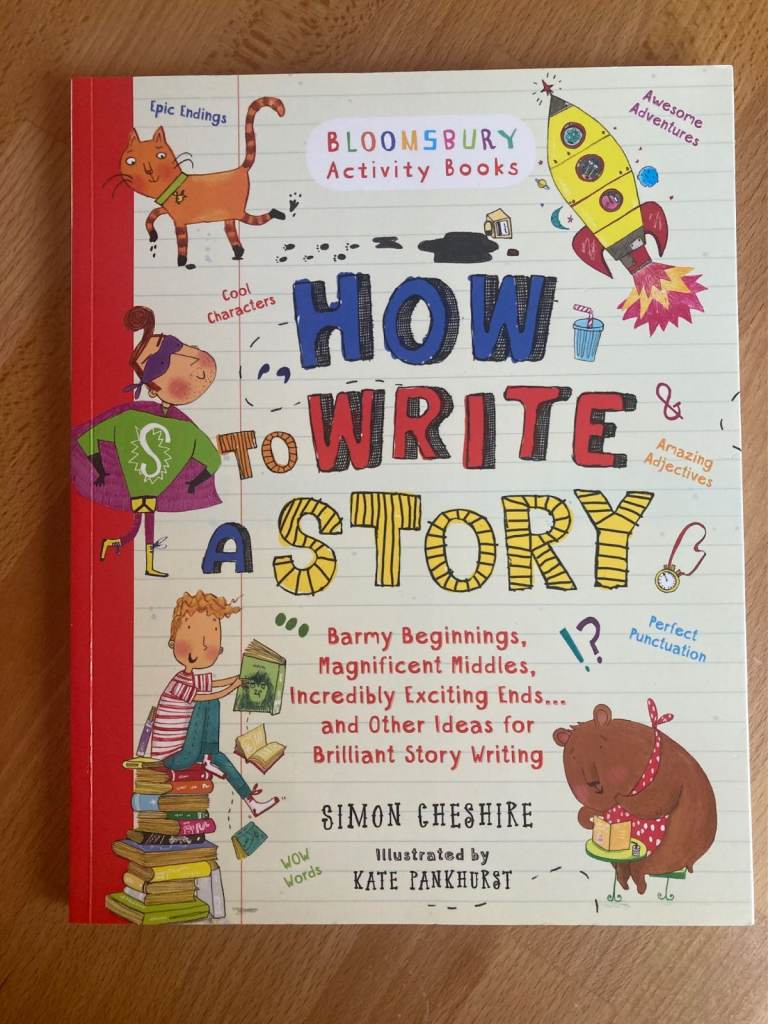 How to Write a Story: A brilliant and fun story writing book for all those learning at home
