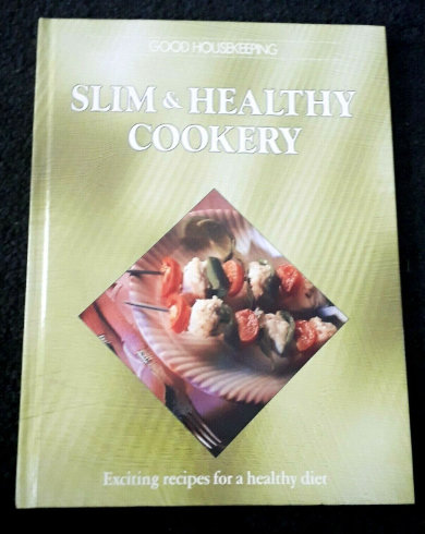 GOOD HOUSEKEEPING - SLIM & HEALTHY COOKERY, RECIPE BOOK BY EBURY PRESS