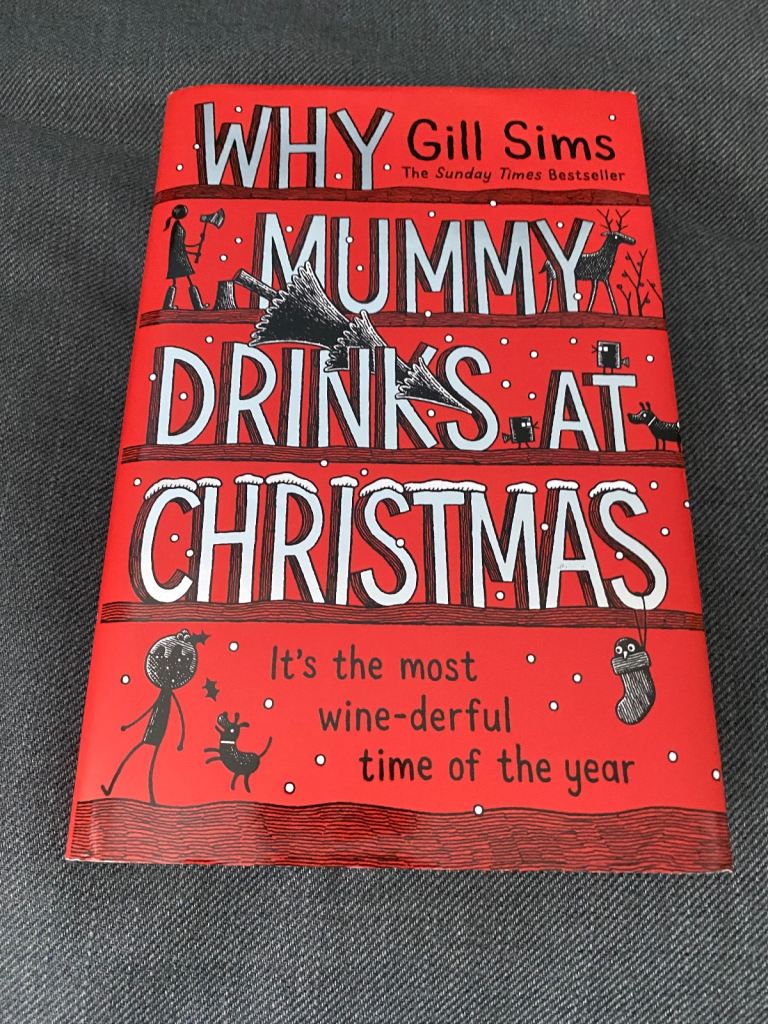 Why Mummy Drinks At Christmas by Gill Simms 