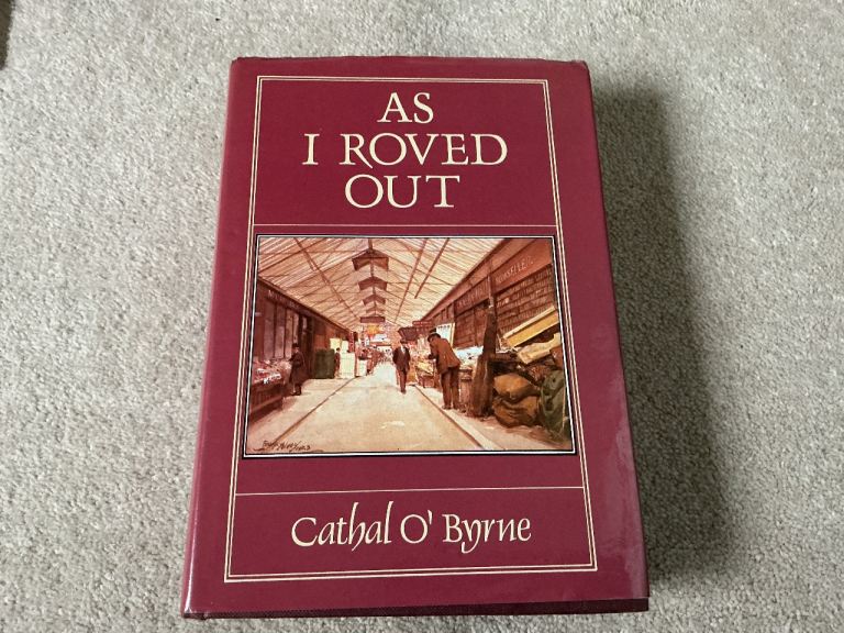 As I Roved Out by Cathal O'Byrne – Good Condition Book