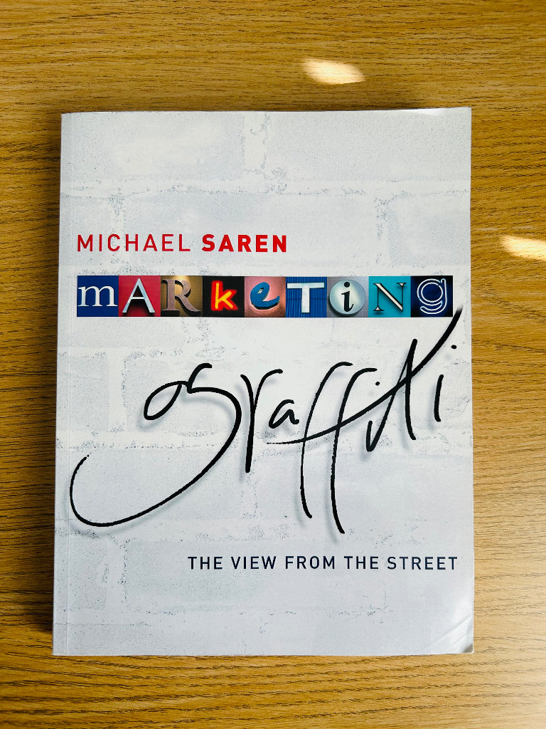 Marketing Graffiti: The View from the Street by Saren, Michael