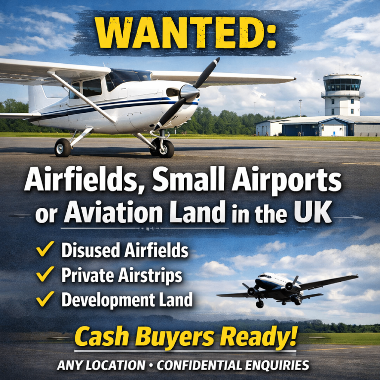 WANTED: Airfields, Small Airports or Aviation Land in the UK