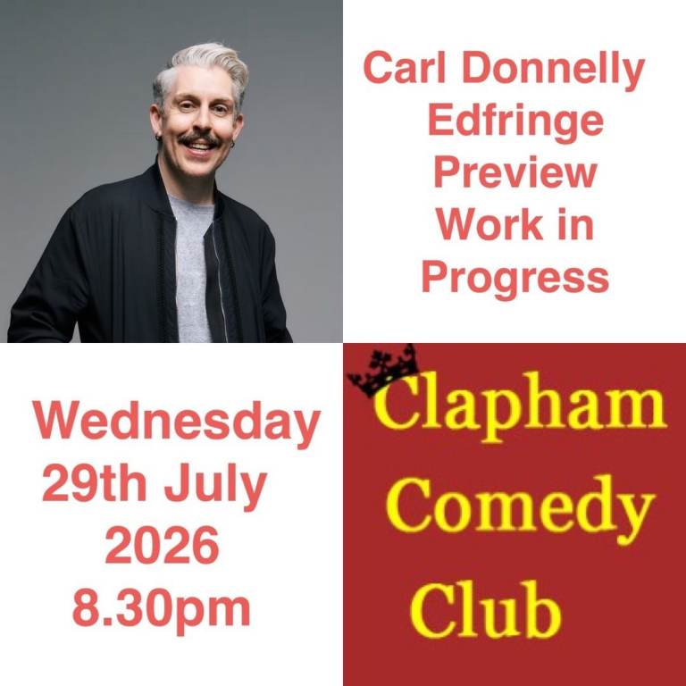 CLAPHAM COMEDY CLUB : CARL DONNELLY : EXTRA SHOW ( EDFRINGE PREVIEW)