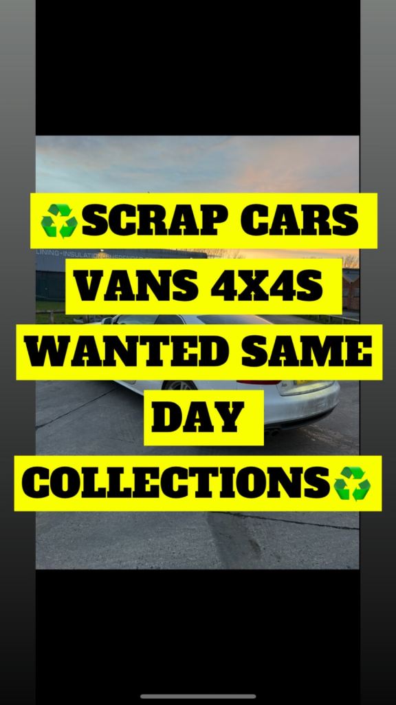 SCRAP CARS VANS 4X4S WANTED