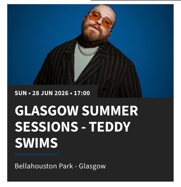 Glasgow Summer Sessions - Teddy Swims x2 Tickets
