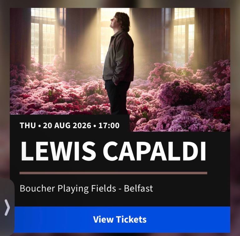 2 x Lewis Capaldi Concert Ticket - Boucher Playing Fields, Belfast, 20 Aug 2026