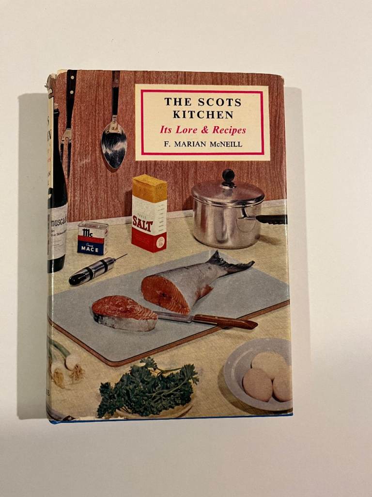 "The Scots Kitchen: Its Lore and Recipes" by F.Marian McNeill
