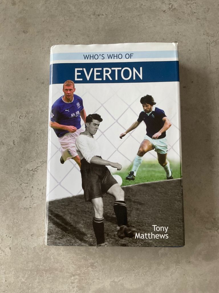 Who's Who of Everton by Tony Matthews – Football History Book