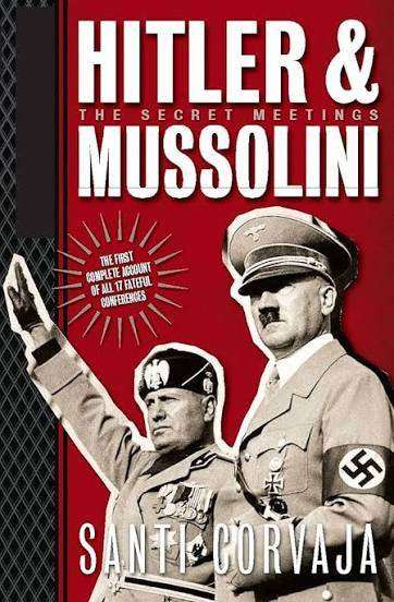 'Hitler & Mussolini: The Secret Meetings' by Santi Corvaja - as new