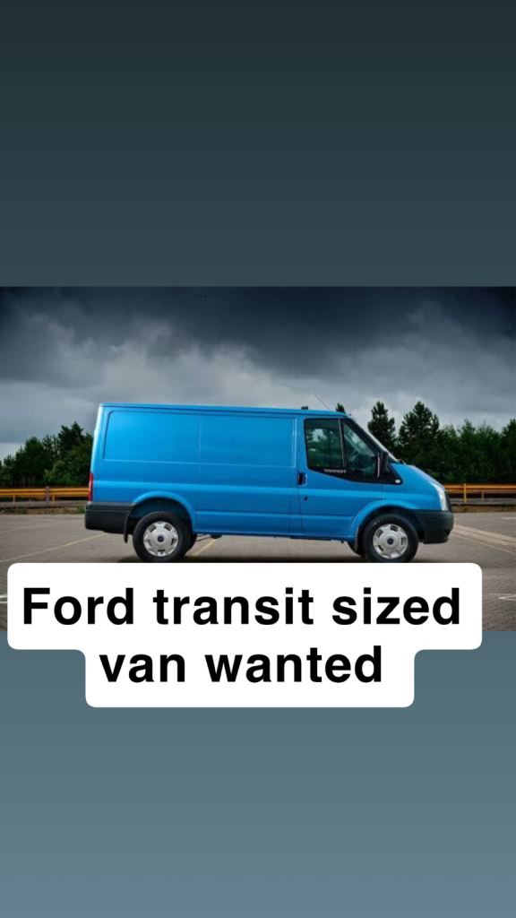 Ford transit sized van wanted 