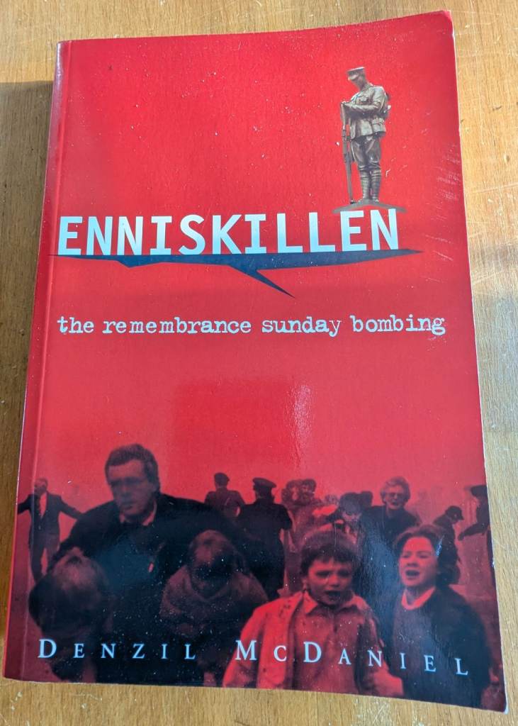 Enniskillen: Remembrance Day Bombing by McDaniel, Denzil Paperback Book 