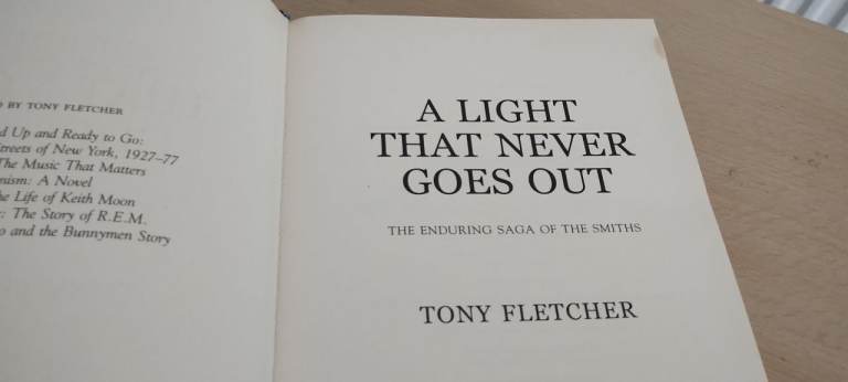A Light That Never Goes Out : The Enduring Saga of the Smiths by Tony Fletcher