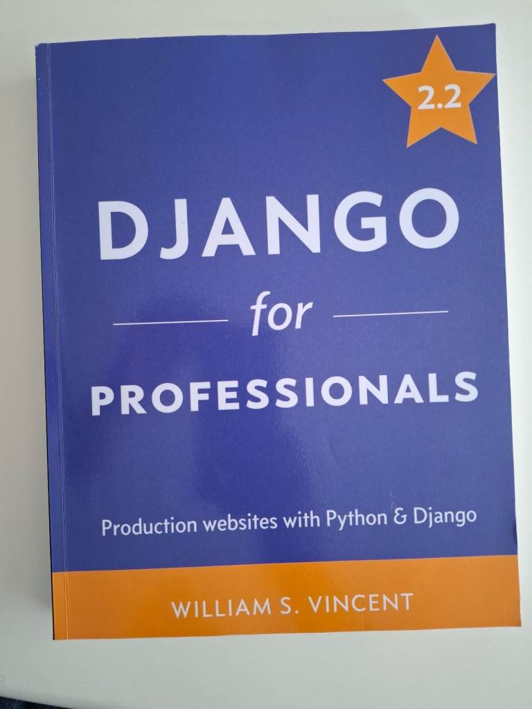 Django for Professionals : Production websites with Python & Django