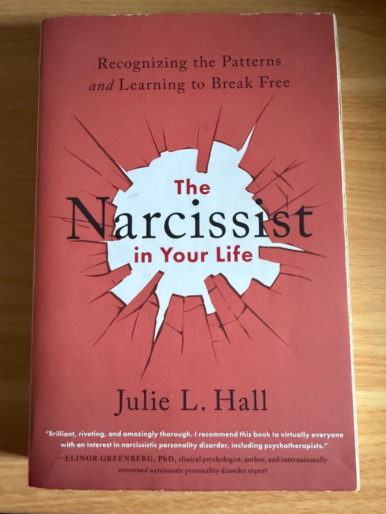 The Narcissist in Your Life: Recognizing the Patterns and Learning to Break Free - Julie L. Hall