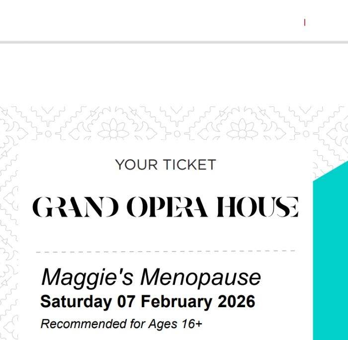 2 tickets for Maggies Menopause